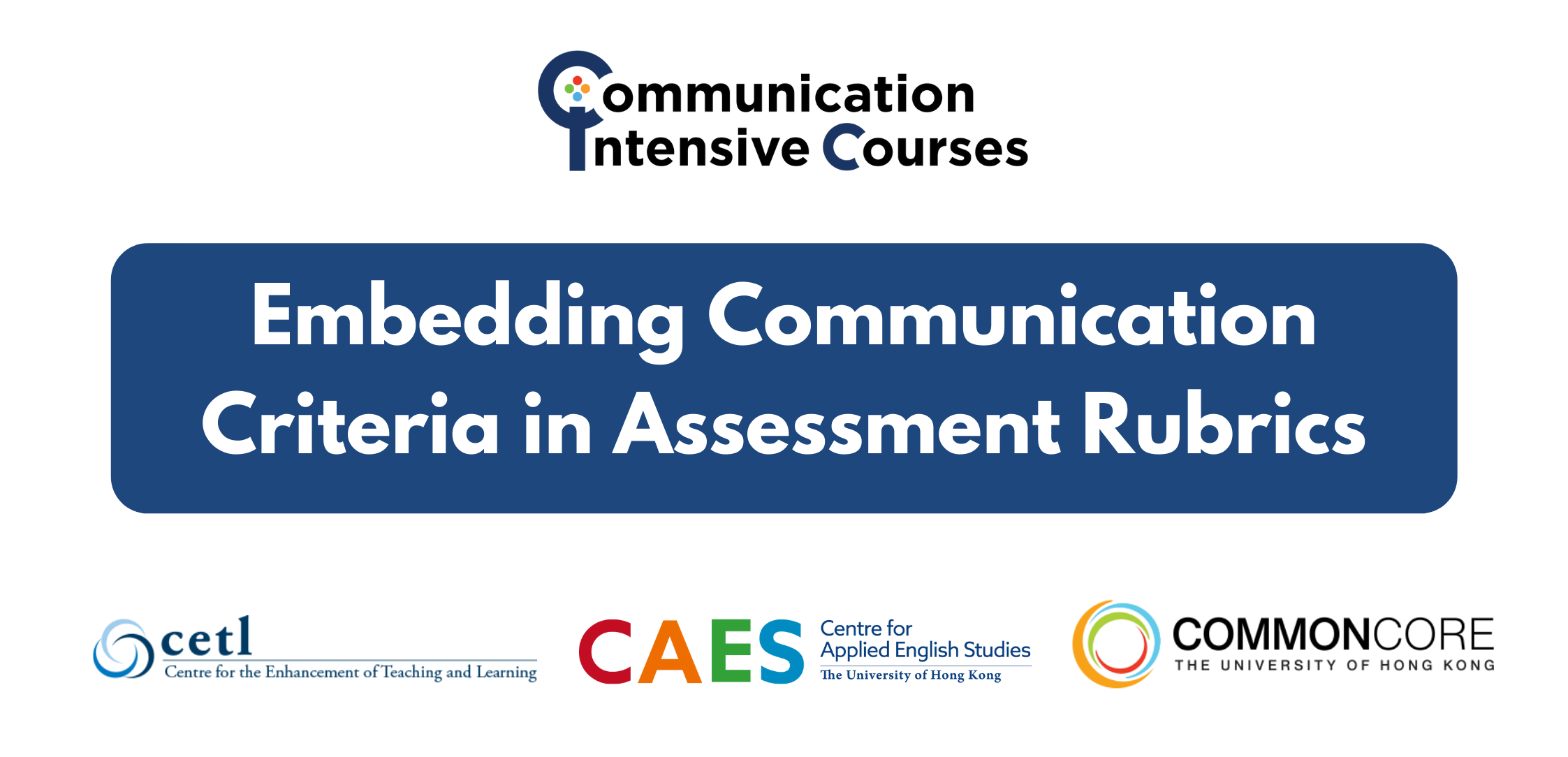 Embedding Communication Criteria in Assessment Rubrics CICX1002