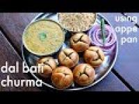 How to make Dal Baatis Churma